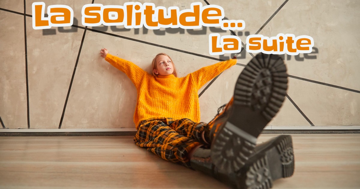 La solitude... la suite Articles Les as de l'info