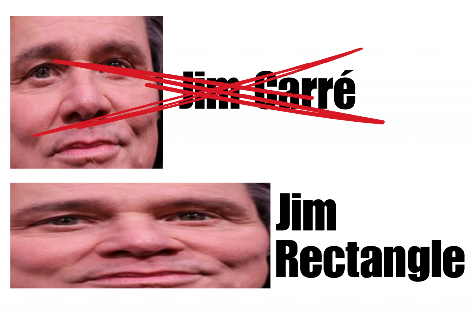 En haut, on voit Jim Carré. L'image est en carré. En bas, on voit Jim Rectangle. Son visage est en rectangle. 