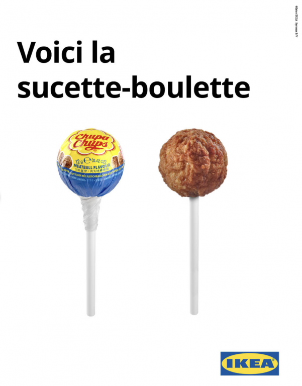 Il est écrit: « Voici la sucette-boulette ». On voit un suçon rond emballé. À côté, le même suçon a été déballé: c'est une boule de viande!! 