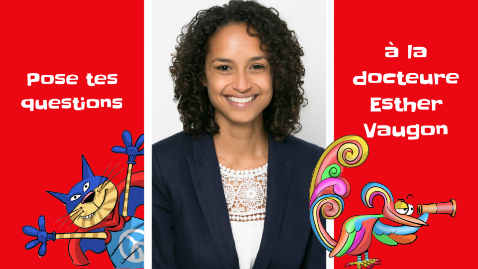 On voit la docteure Esther Vaugon qui sourit.  Autour d'elle, il est écrit: « Pose tes questions à la docteur Esther Vaugon ». Il y a aussi des avatars des As qui l'entoure. 