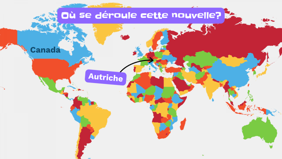 Une carte du monde. Une flèche pointe l'Autriche. L'Autriche est dans l'Europe, entre l'Allemagne et l'Italie. 