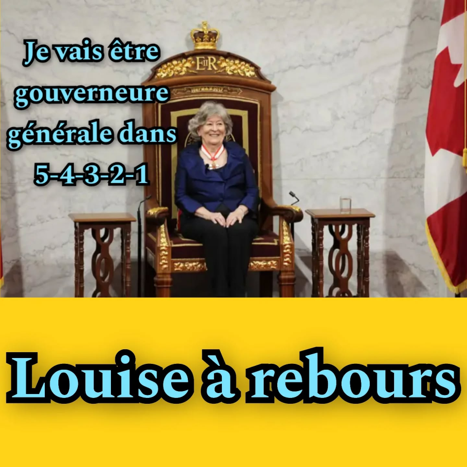 On voit une dame, Louise Arbour, assise sur un siège officiel avec un drapeau canadien à côté. Elle dit: « Je vais être gouverneure générale dans 5, 4, 3, 2, 1...  » Et en bas, il est écrit: Louise à rebours.